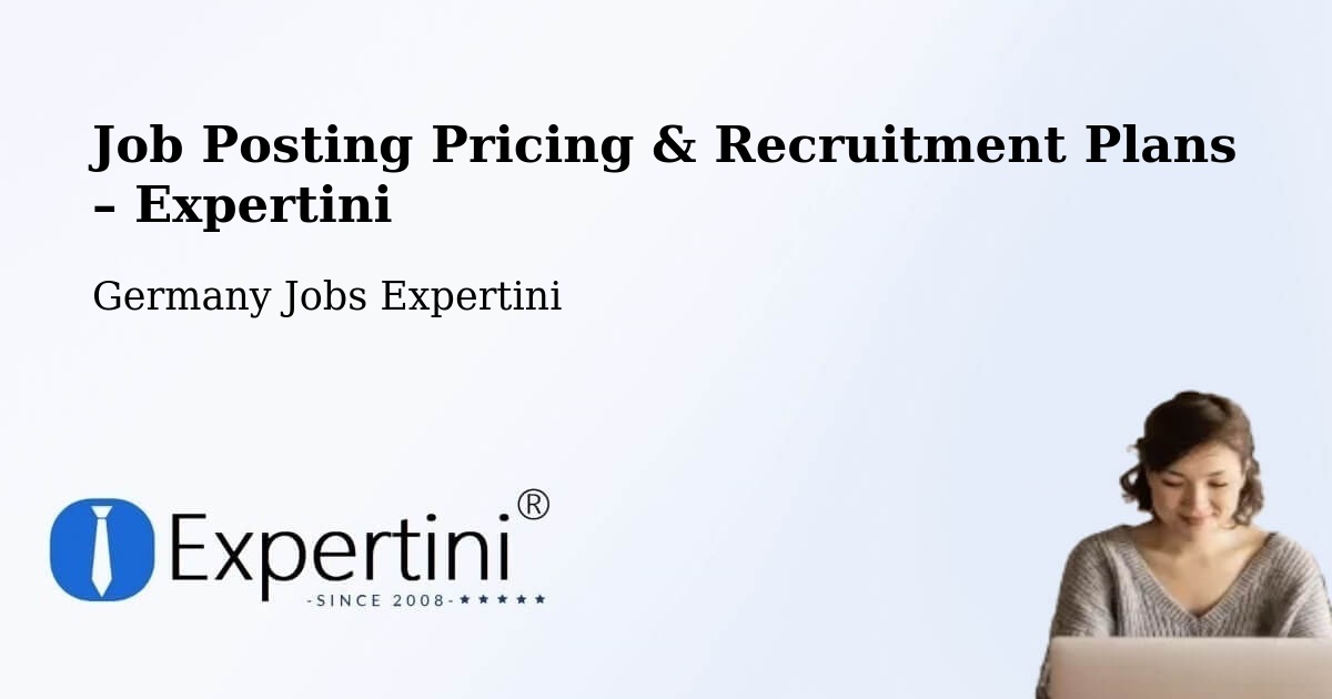 Job Posting Pricing & Recruitment Plans – Ruppertsweiler - Ruppertsweiler, Germany Jobs Expertini